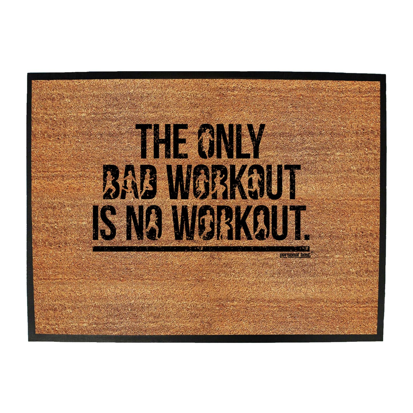 Pb The Only Bad Workout - Funny Novelty Doormat