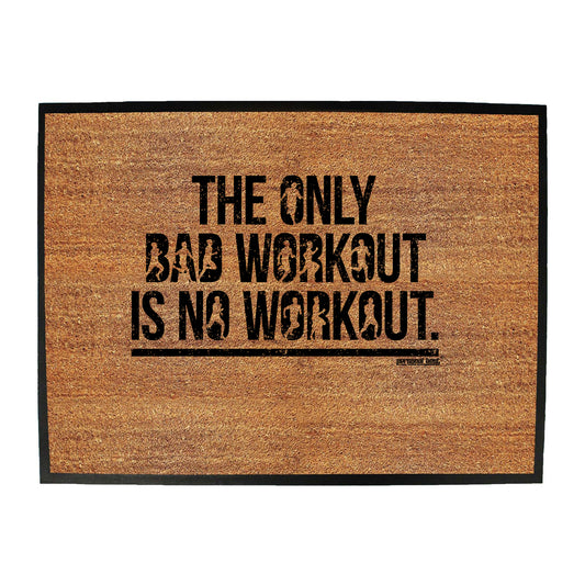 Pb The Only Bad Workout - Funny Novelty Doormat