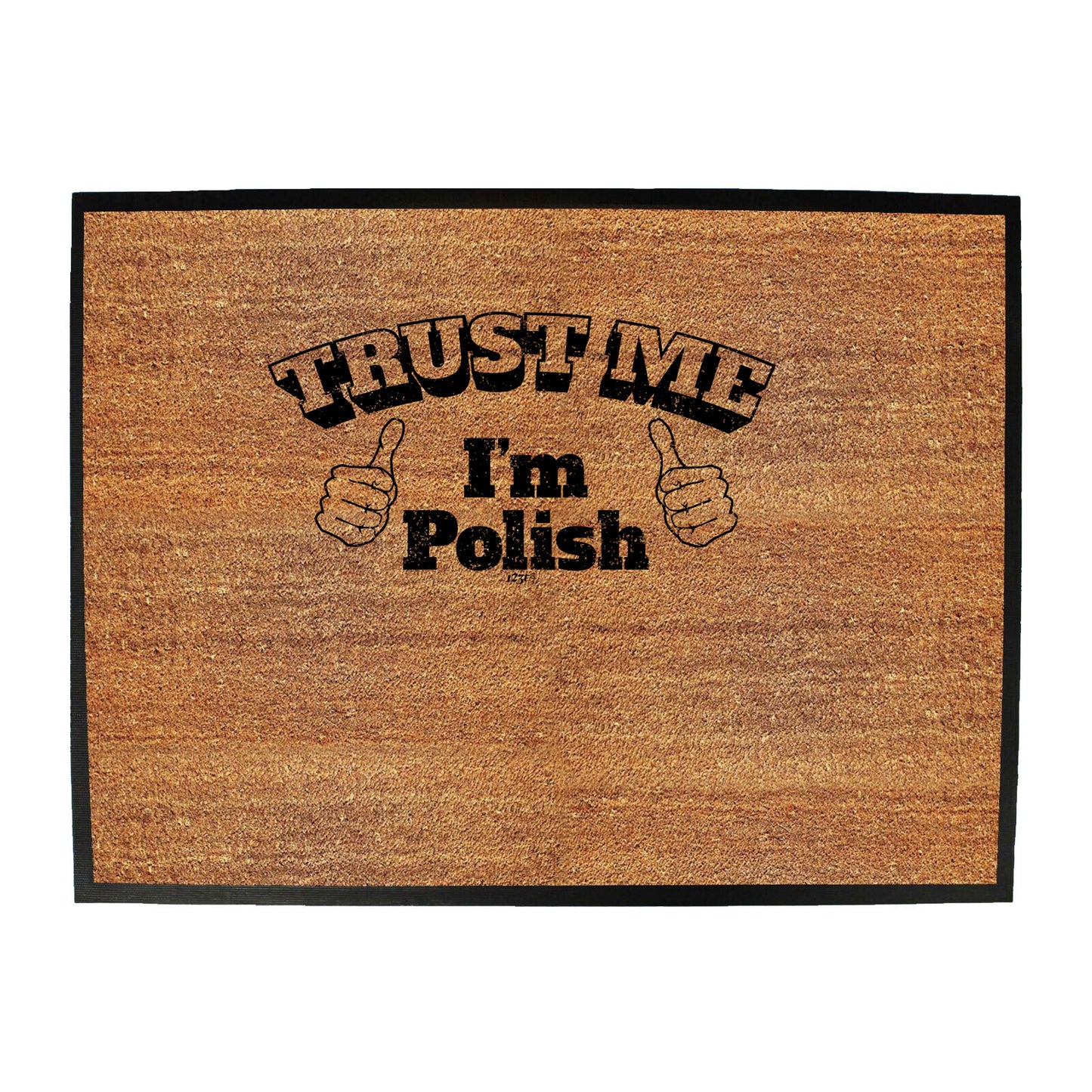 Trust Me Im Polish - Funny Novelty Doormat