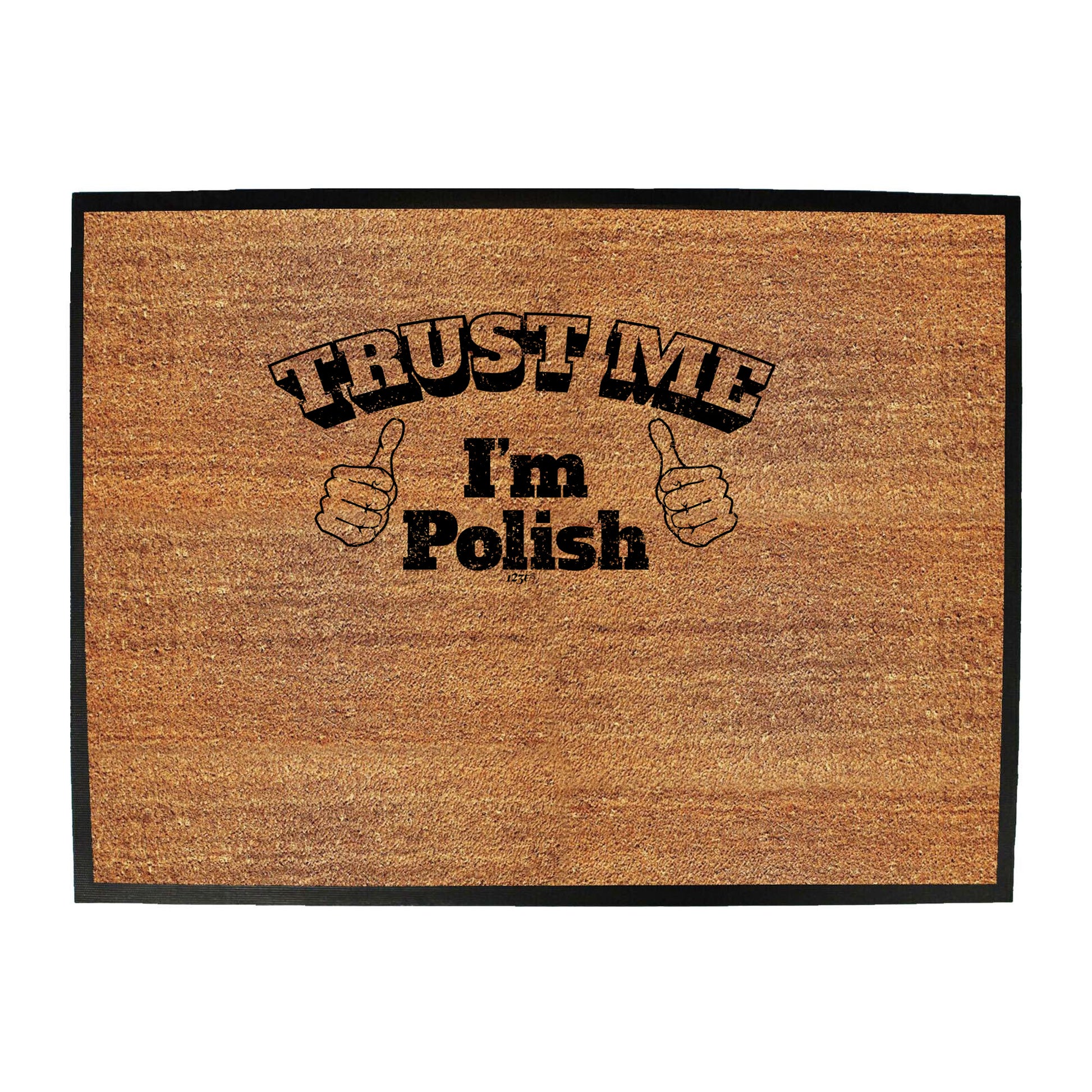 Trust Me Im Polish - Funny Novelty Doormat