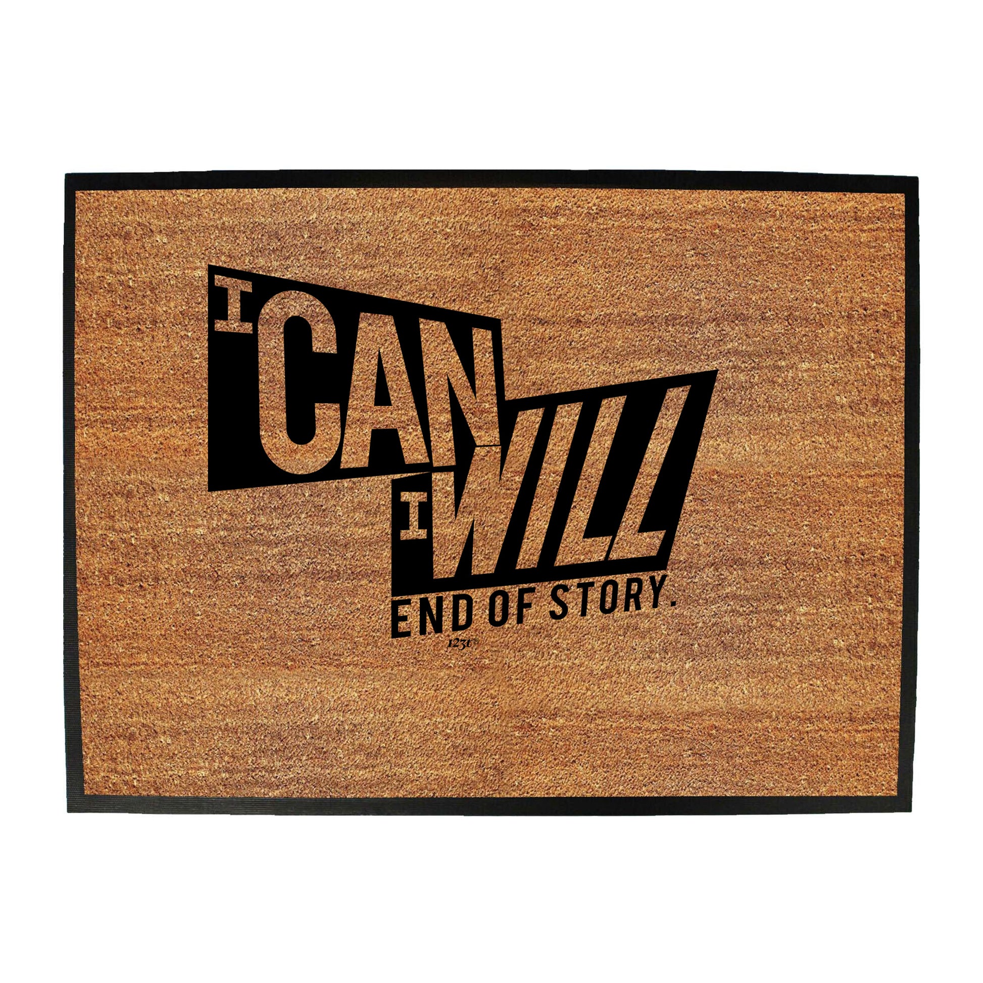 Can Will End Of Story - Funny Novelty Doormat