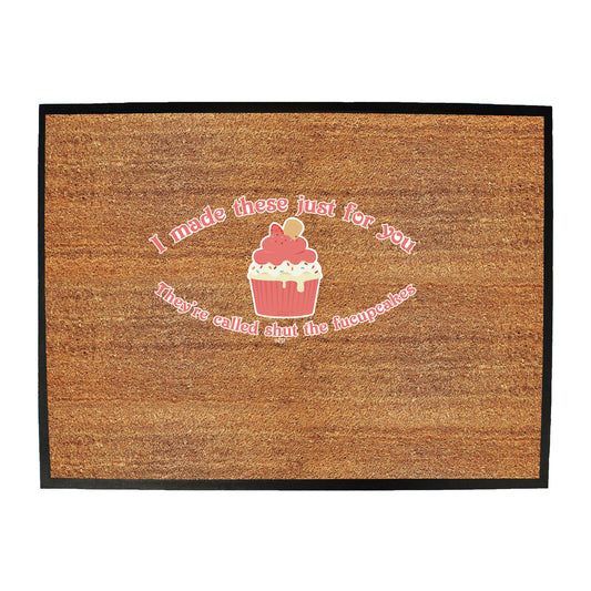 Made These Just For You Fucupcakes - Funny Novelty Doormat