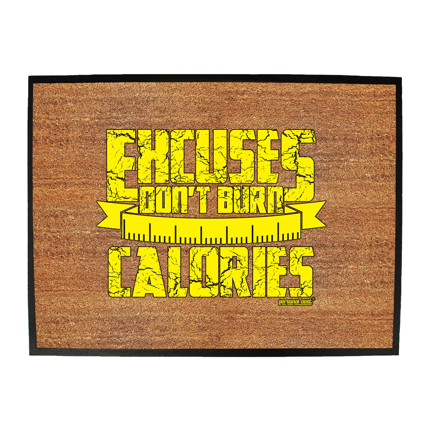 Pb Excuses Dont Burn Calories - Funny Novelty Doormat