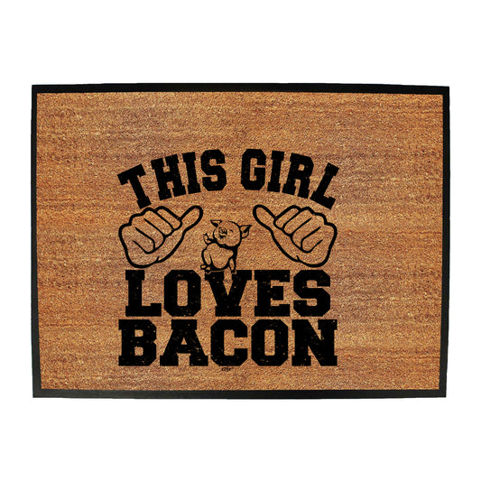 This Girl Loves Bacon - Funny Novelty Doormat