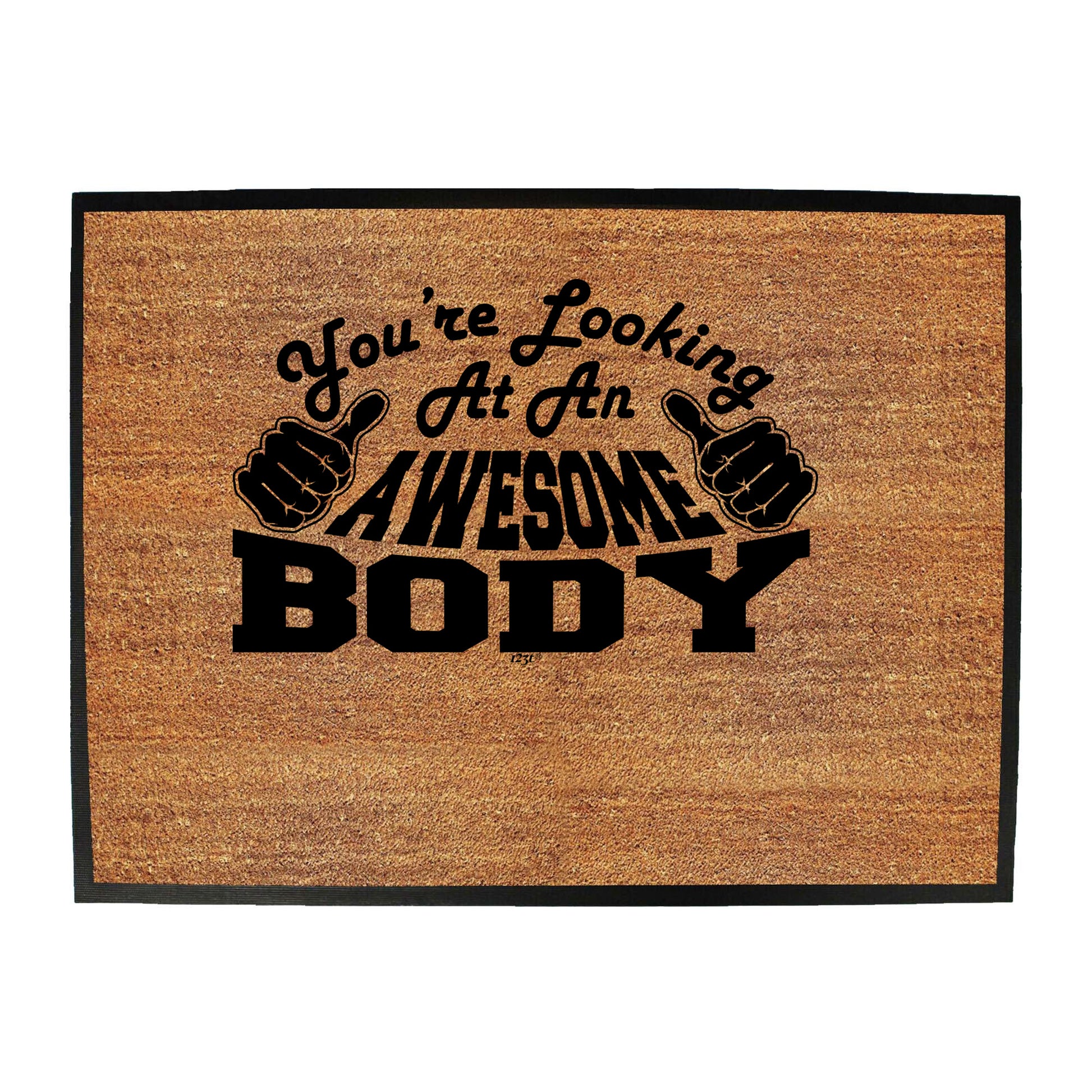 Youre Looking At An Awesome Body - Funny Novelty Doormat