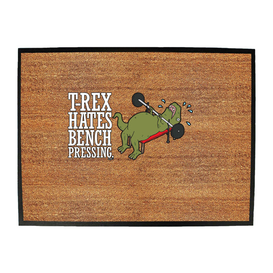 Trex Hates Bench Pressing Dinosaur - Funny Novelty Doormat