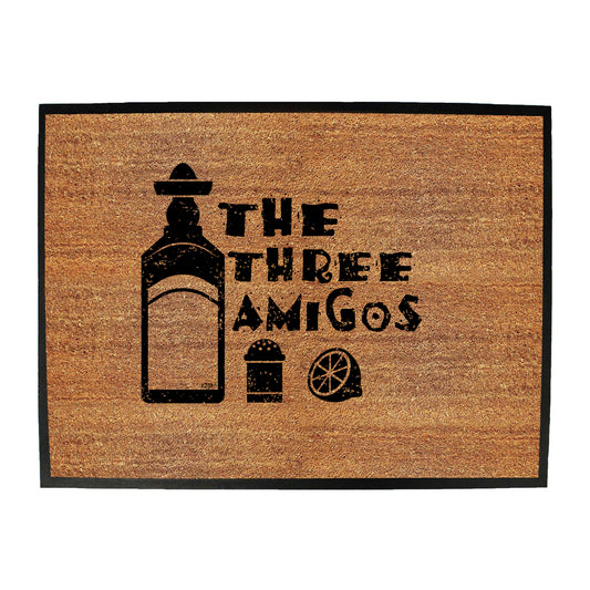 The Three Amigos - Funny Novelty Doormat