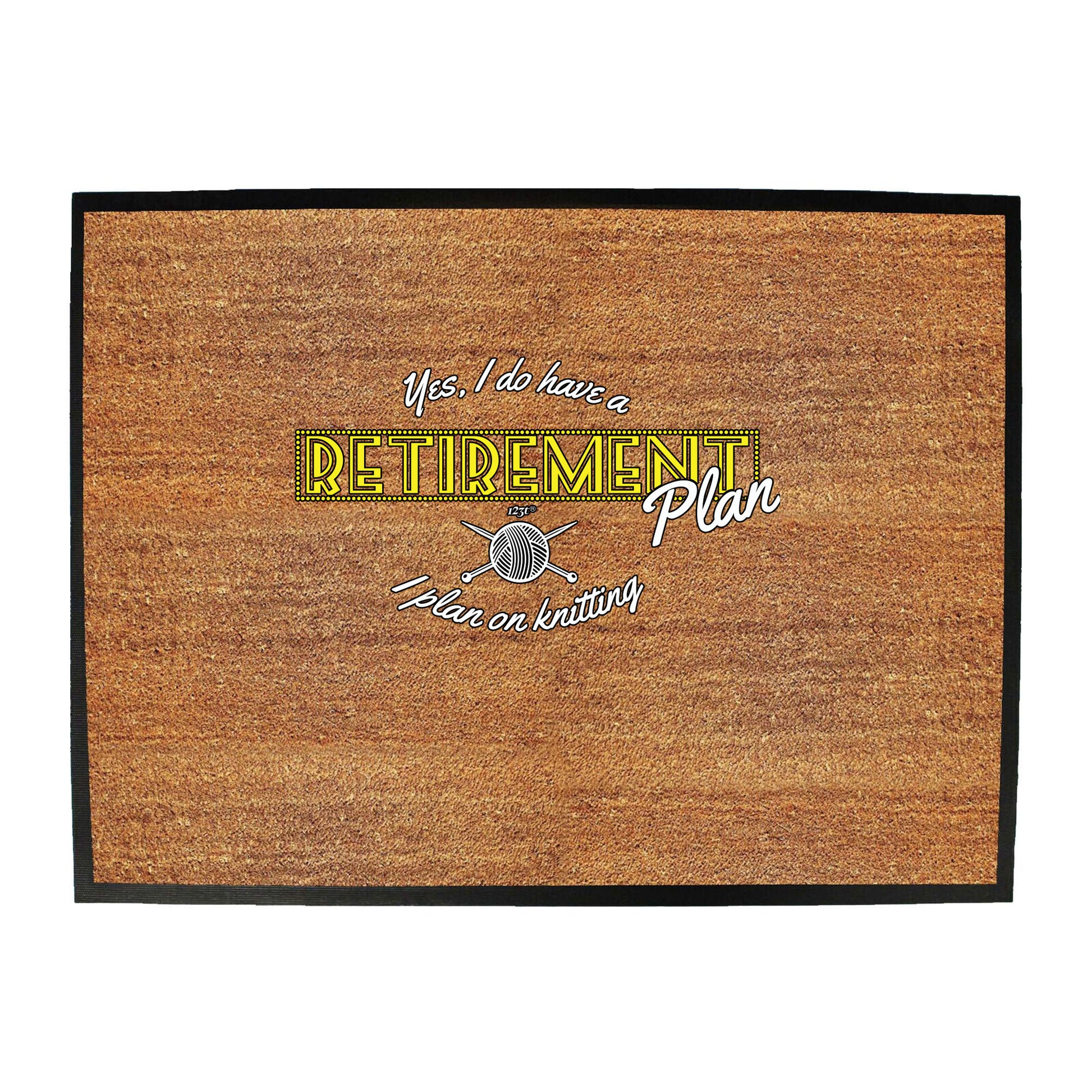 Yes Do Have A Retirement Plan Kniting - Funny Novelty Doormat