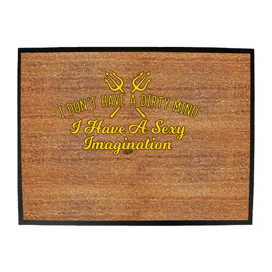 Dont Have A Dirty Mind - Funny Novelty Doormat