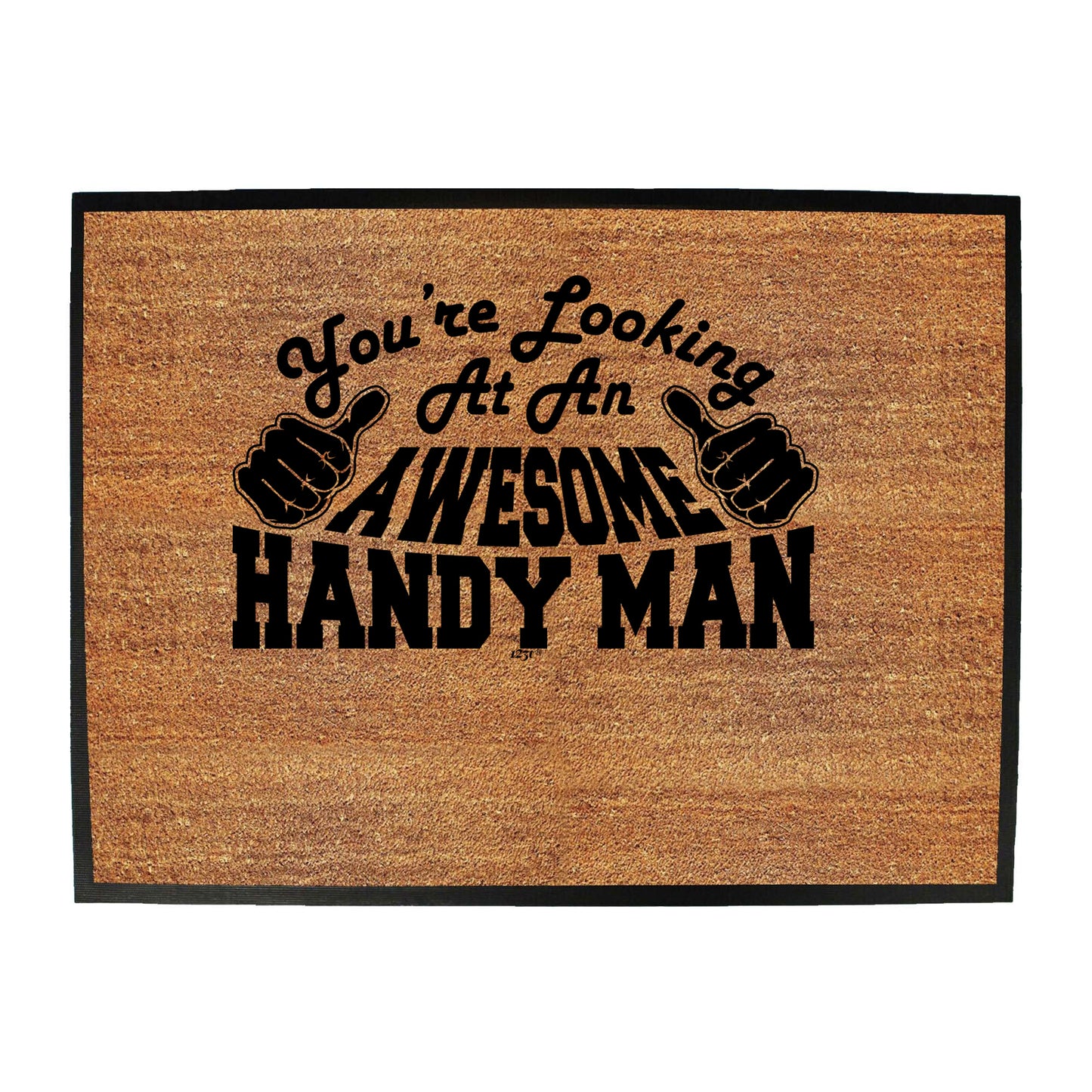 Youre Looking At An Awesome Handy Man - Funny Novelty Doormat