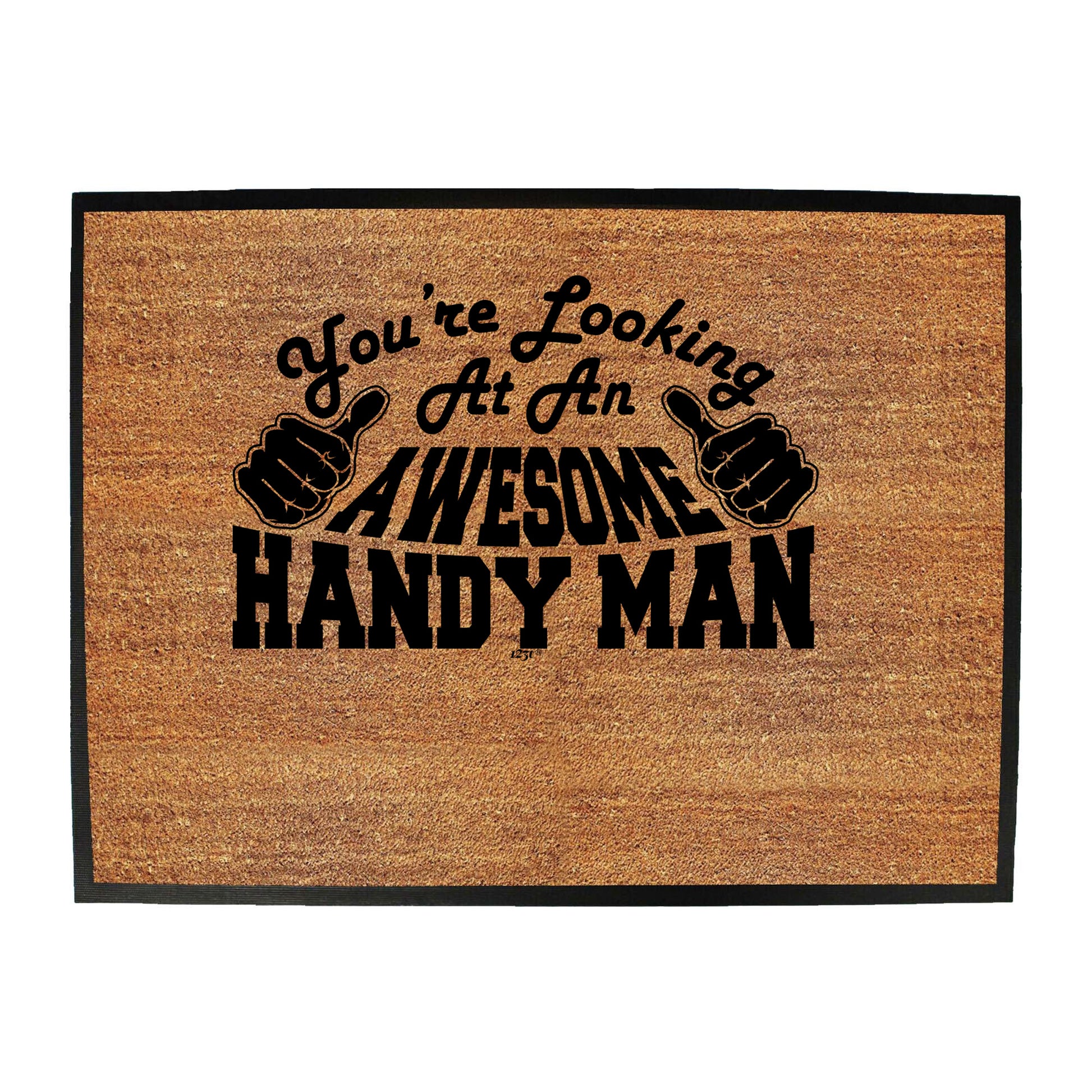 Youre Looking At An Awesome Handy Man - Funny Novelty Doormat