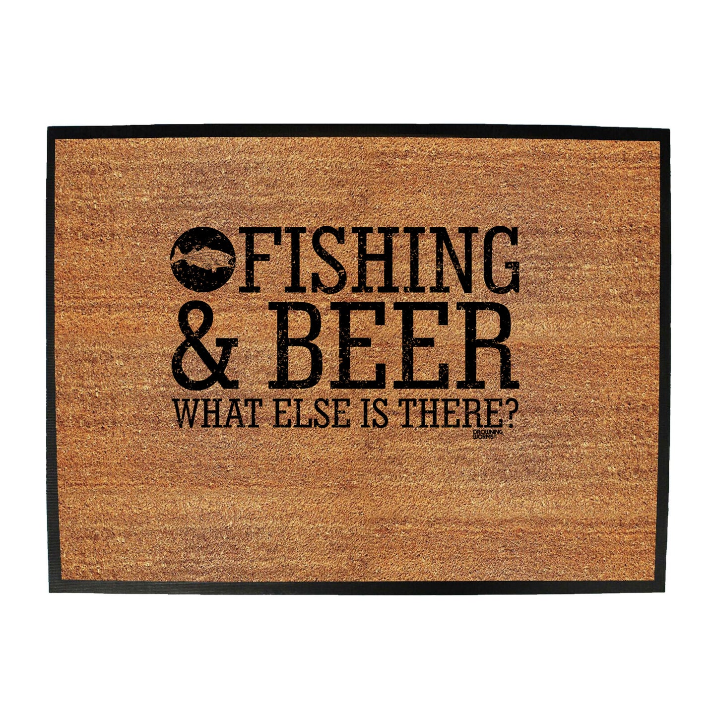 Dw Fishing And Beer What Else Is There - Funny Novelty Doormat