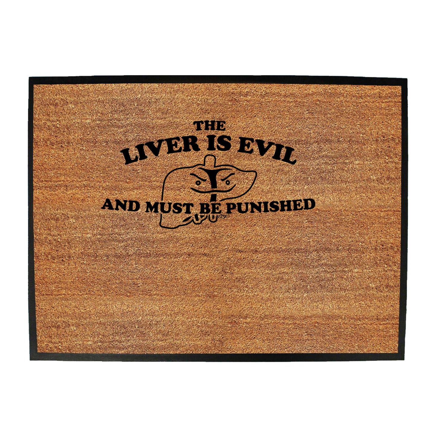 The Liver Is Evil And Must Be Punished - Funny Novelty Doormat