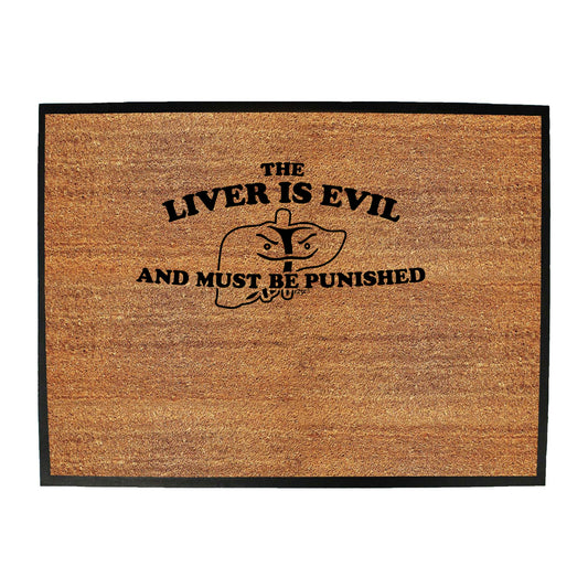 The Liver Is Evil And Must Be Punished - Funny Novelty Doormat