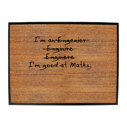 Engineer Im Good At Maths - Funny Novelty Doormat