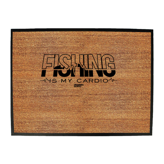 Dw Fishing Is My Cardio - Funny Novelty Doormat