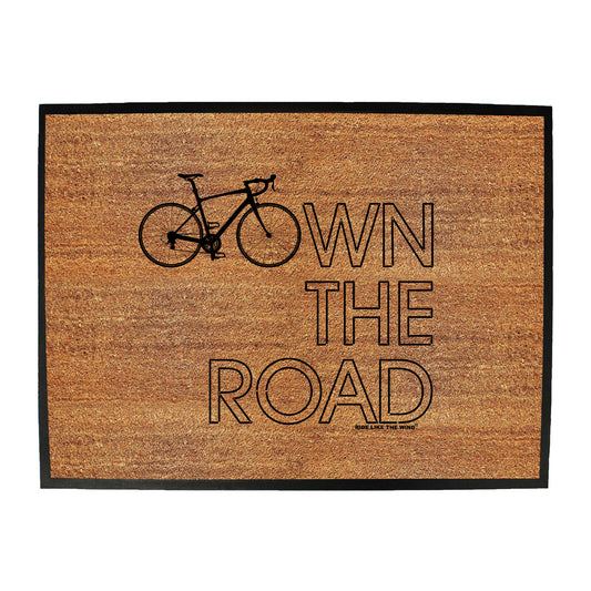 Rltw Own The Road - Funny Novelty Doormat