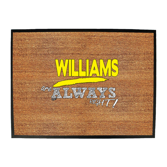 Williams Always Right - Funny Novelty Doormat