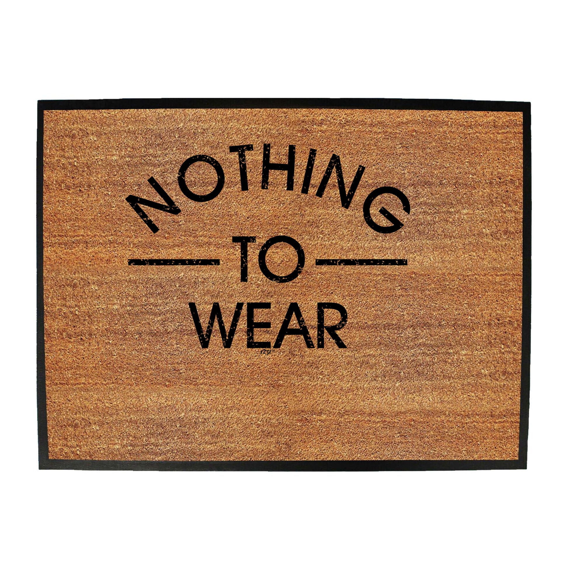 Nothing To Wear - Funny Novelty Doormat