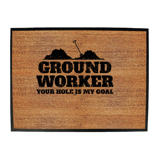 Ground Worker Tradie - Funny Novelty Doormat