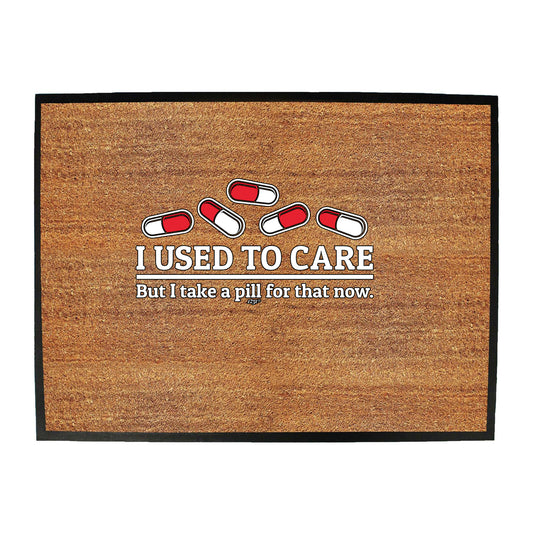 Take A Pill For That Now - Funny Novelty Doormat