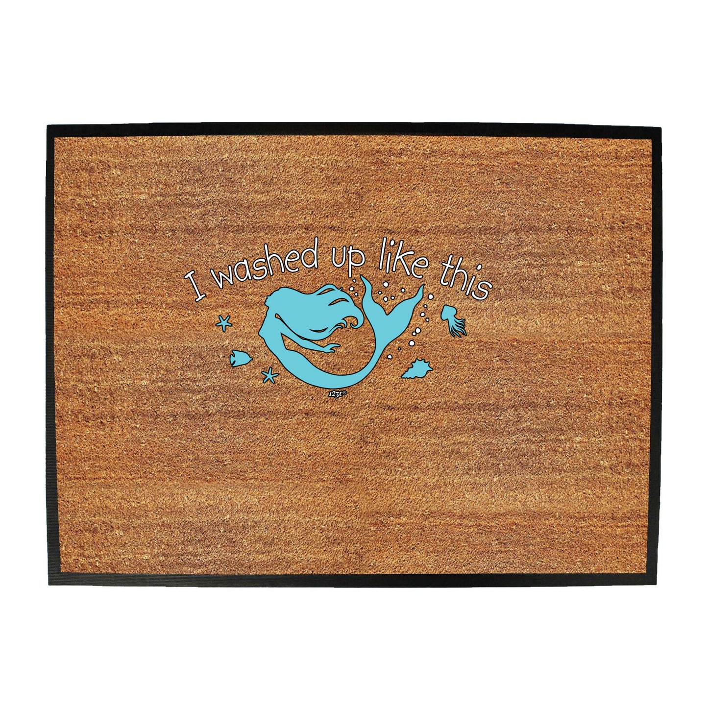 Washed Up Like This Mermaid - Funny Novelty Doormat