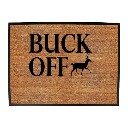 Buck Off - Funny Novelty Doormat