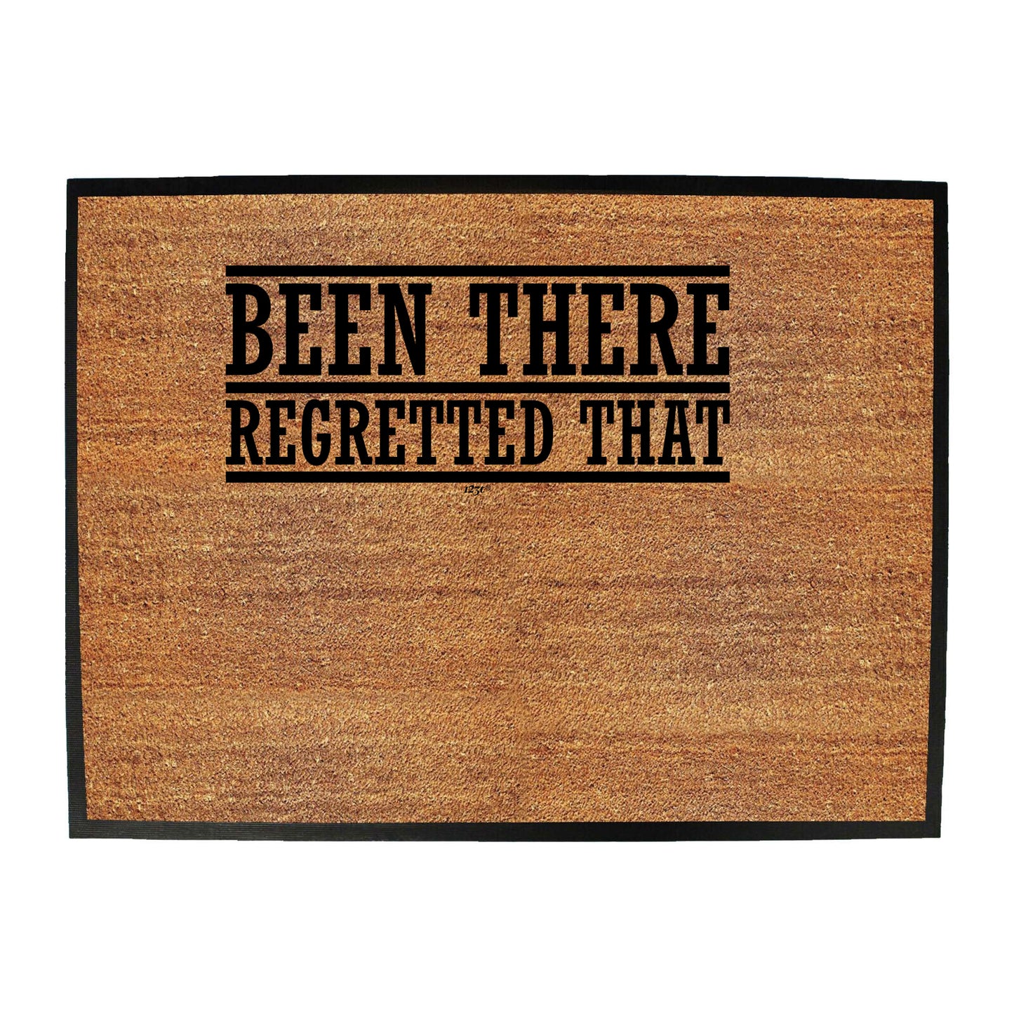 Been There Regretted That - Funny Novelty Doormat