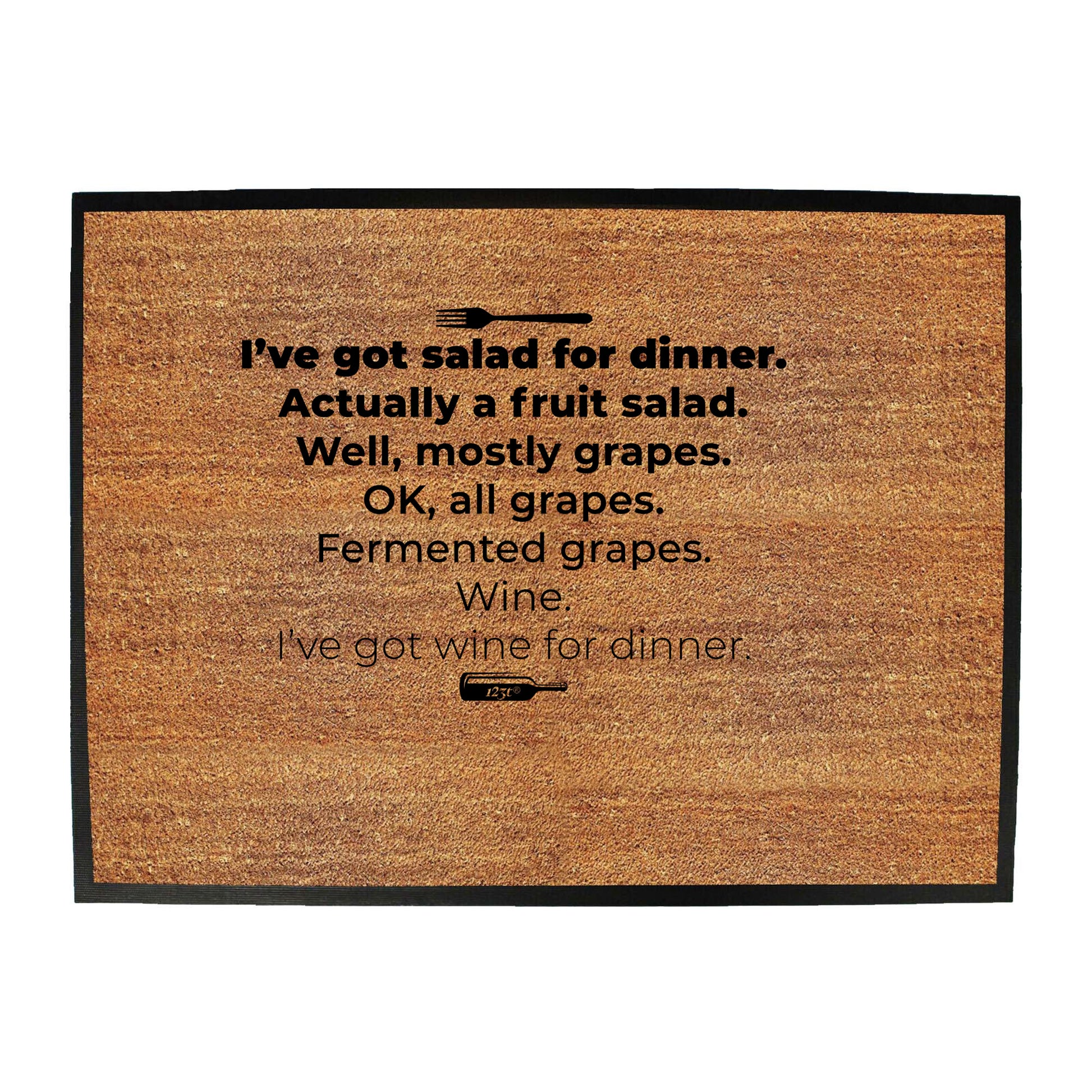 Ive Got Salad For Dinner - Funny Novelty Doormat