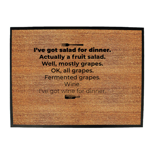 Ive Got Salad For Dinner - Funny Novelty Doormat