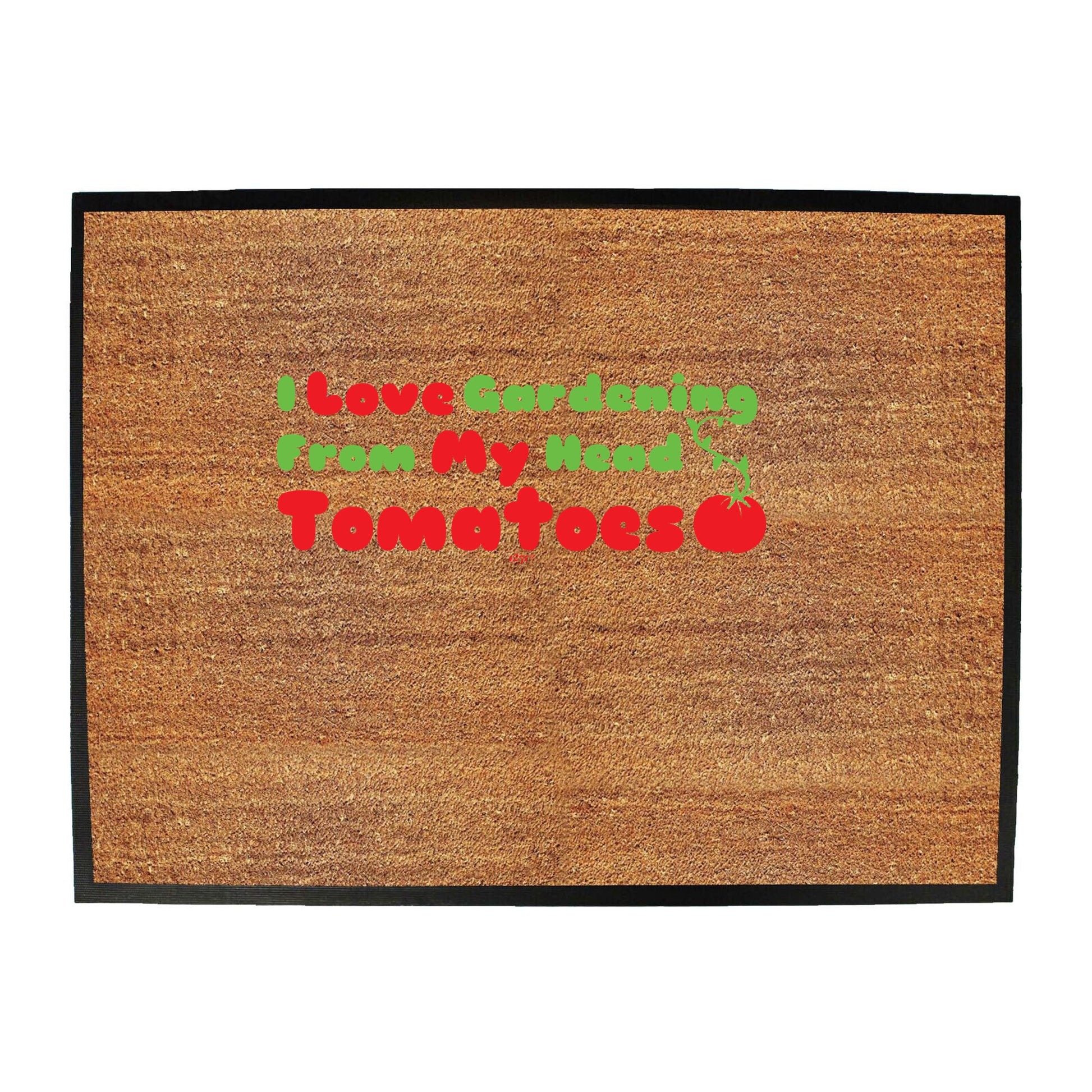 Love Gardening From My Head Tomatoes - Funny Novelty Doormat