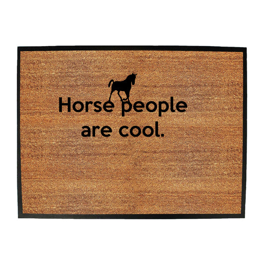 Horse People Are Cool - Funny Novelty Doormat
