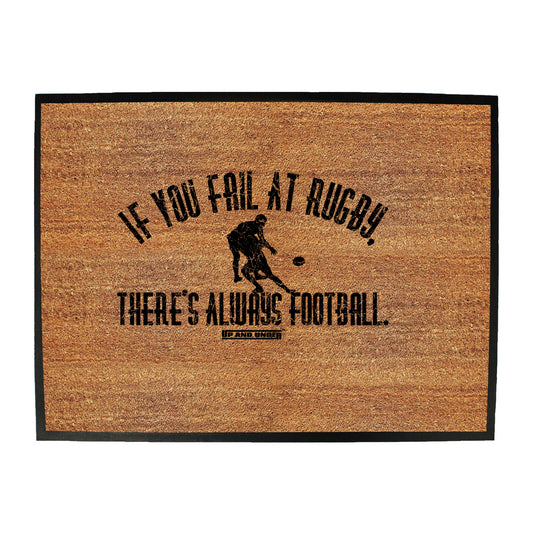 Uau If You Fail At Rugby - Funny Novelty Doormat