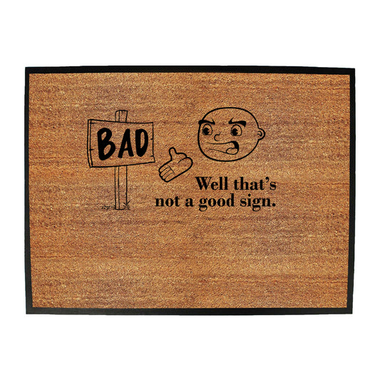 Well Thats Not A Good Sign White - Funny Novelty Doormat
