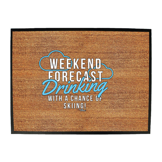 Pm Weekend Forecast Drinking Skiing - Funny Novelty Doormat