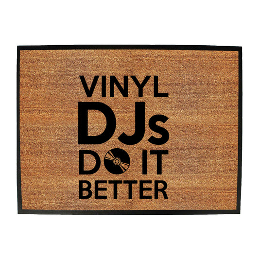 Vinyl Djs Do It Better - Funny Novelty Doormat