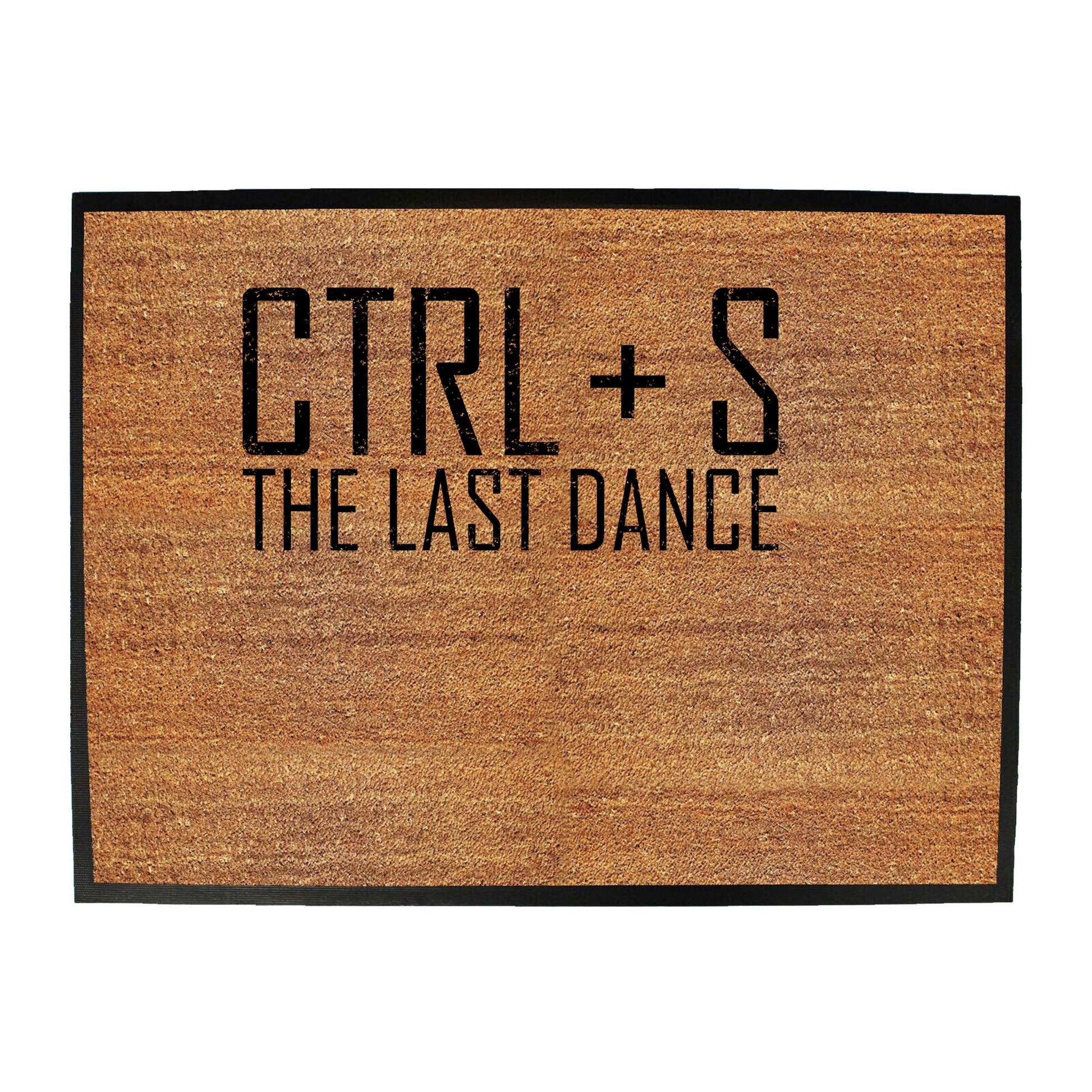 Ctrl S Save The Last Dance - Funny Novelty Doormat