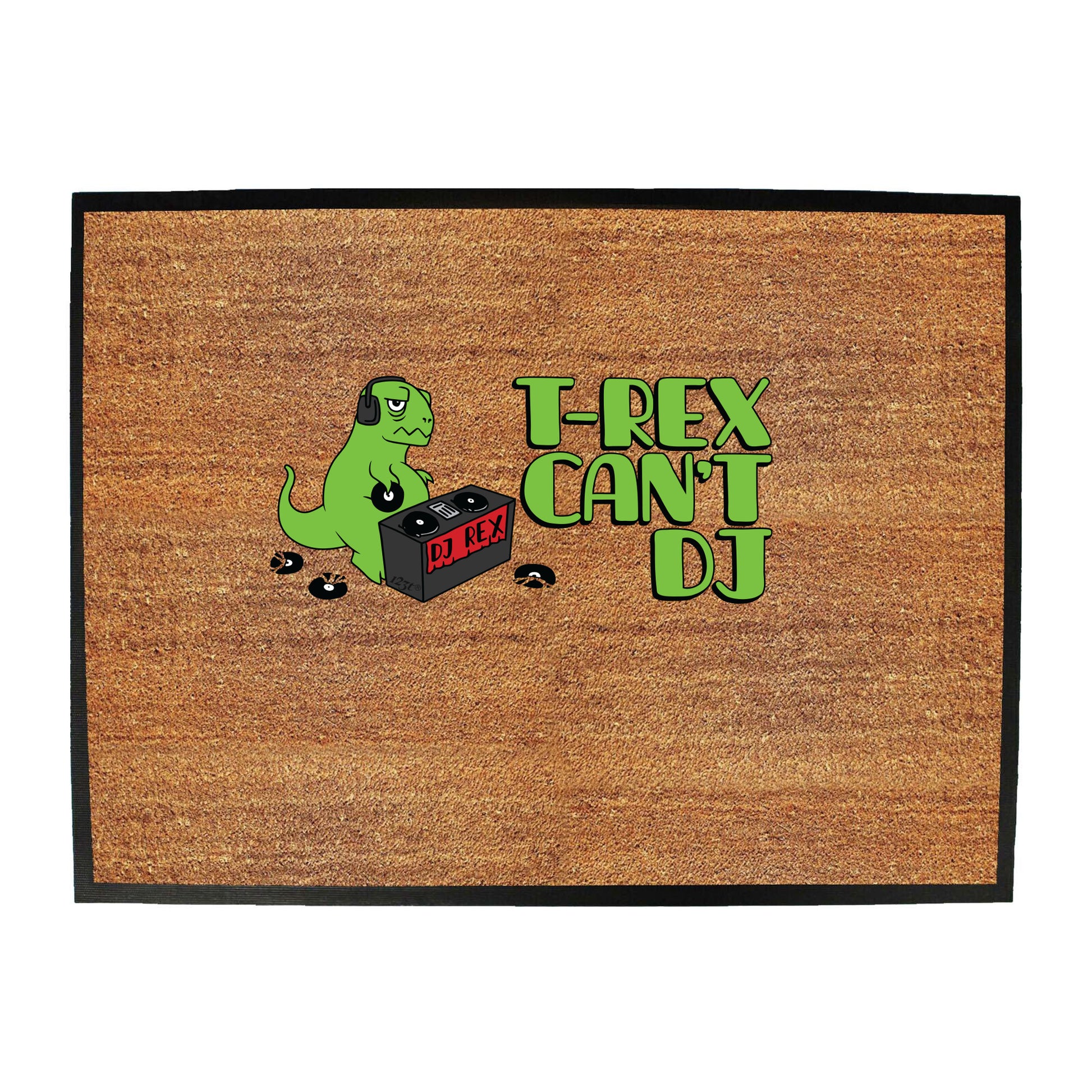 Trex Cant Dj Dinosaur - Funny Novelty Doormat