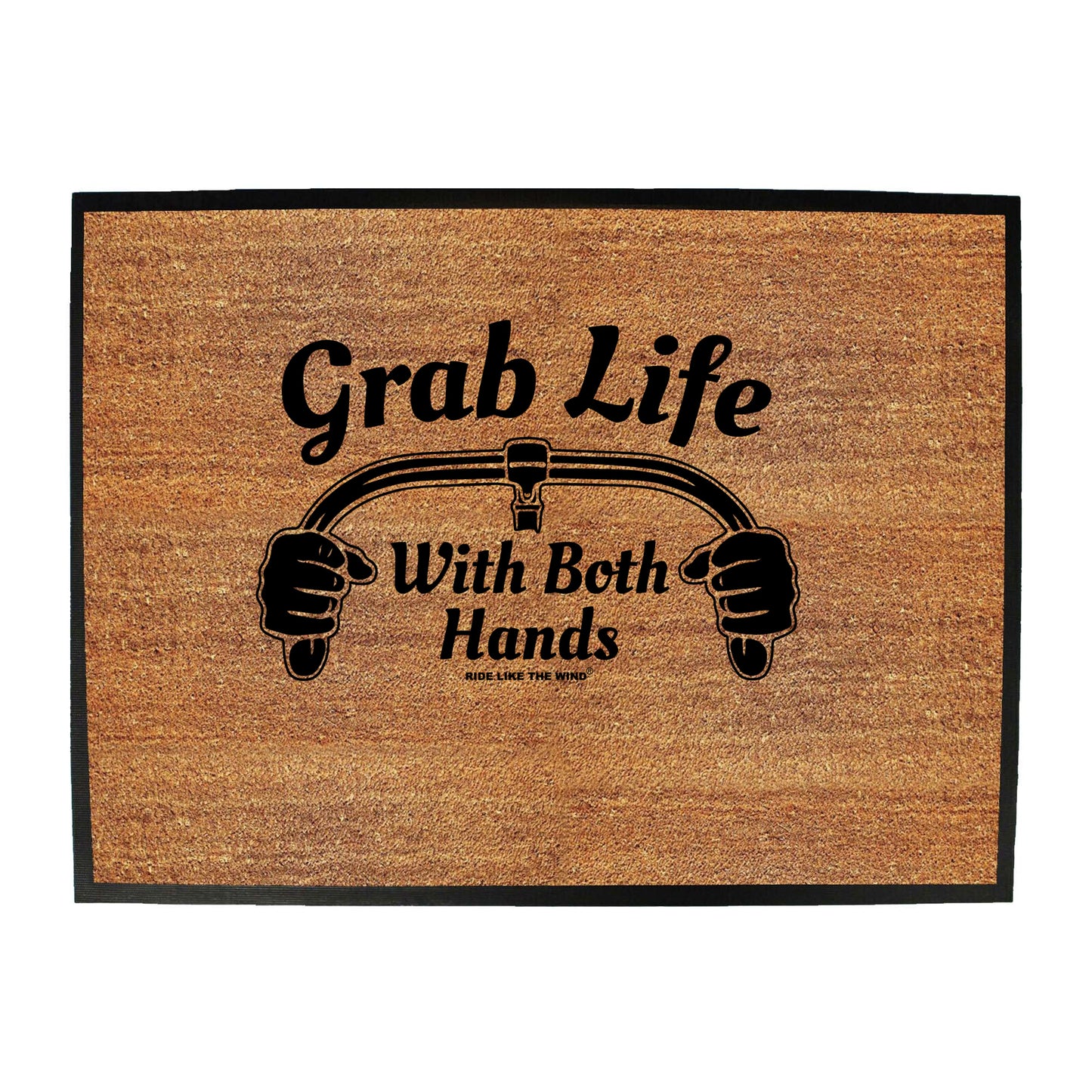 Rltw Grab Life With Both Hands - Funny Novelty Doormat