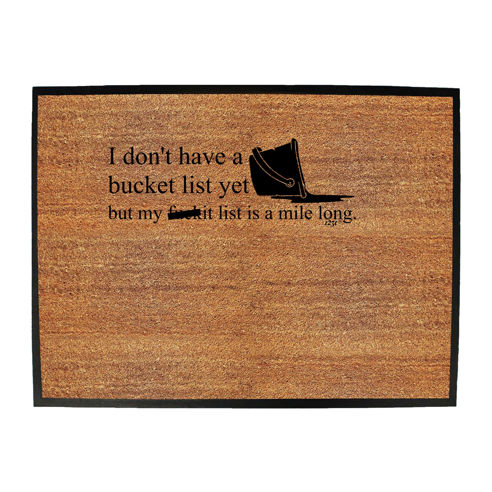 Dont Have A Bucket List But My F  Kit List - Funny Novelty Doormat