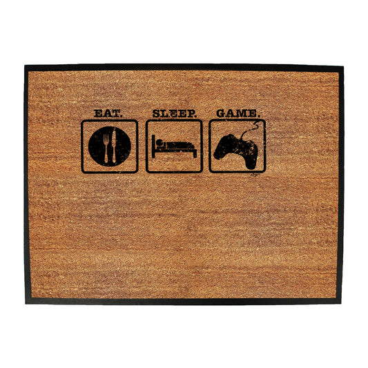 Eat Sleep Game - Funny Novelty Doormat