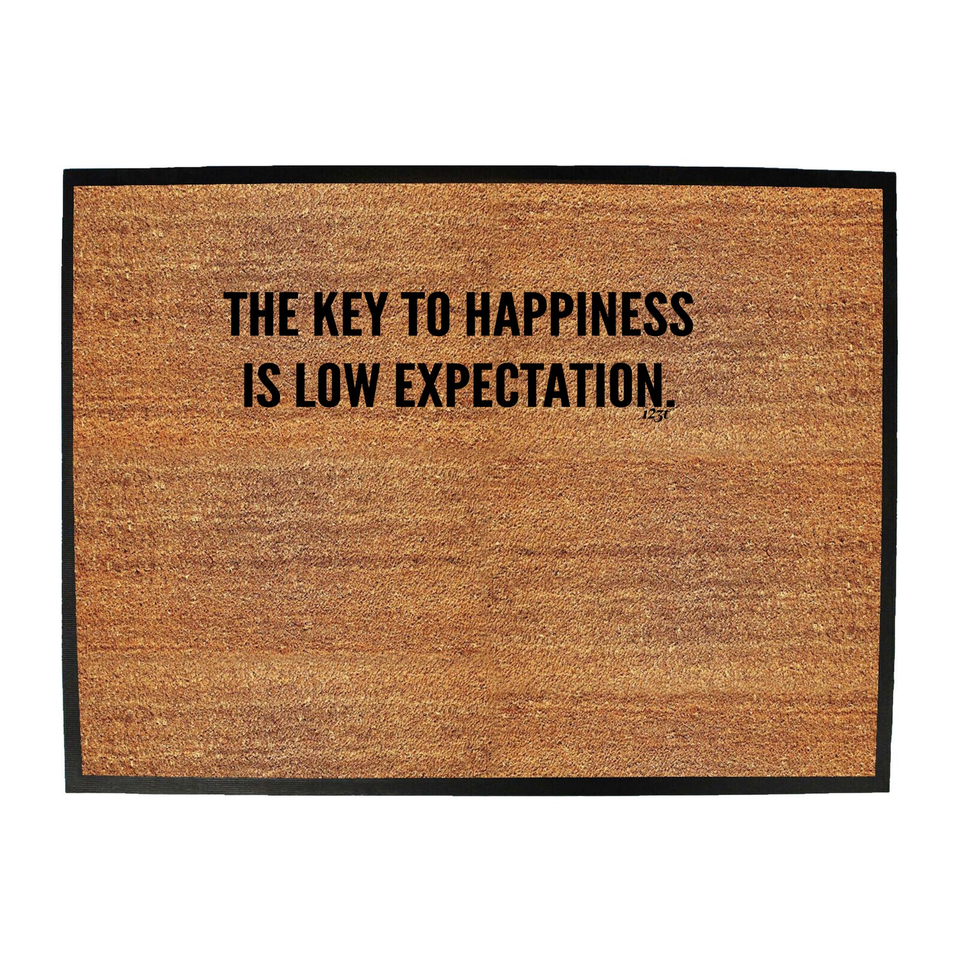 The Key To Happiness Is Low Expectation - Funny Novelty Doormat