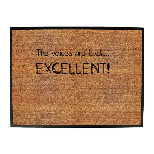 The Voices Are Back Excellent - Funny Novelty Doormat