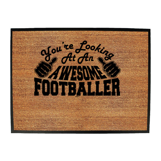 Youre Looking At An Awesome Footballer - Funny Novelty Doormat