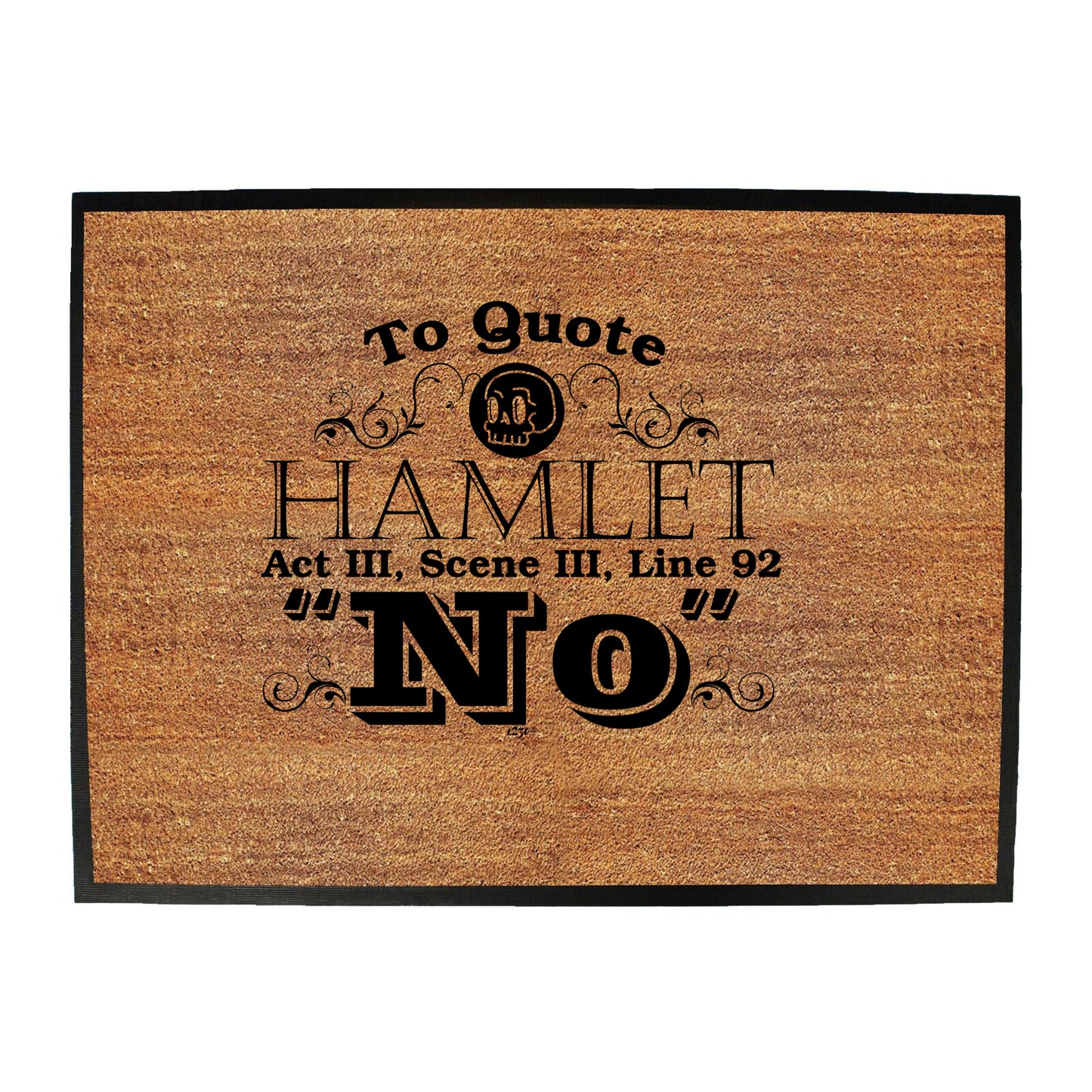 To Quote Hamlet No - Funny Novelty Doormat