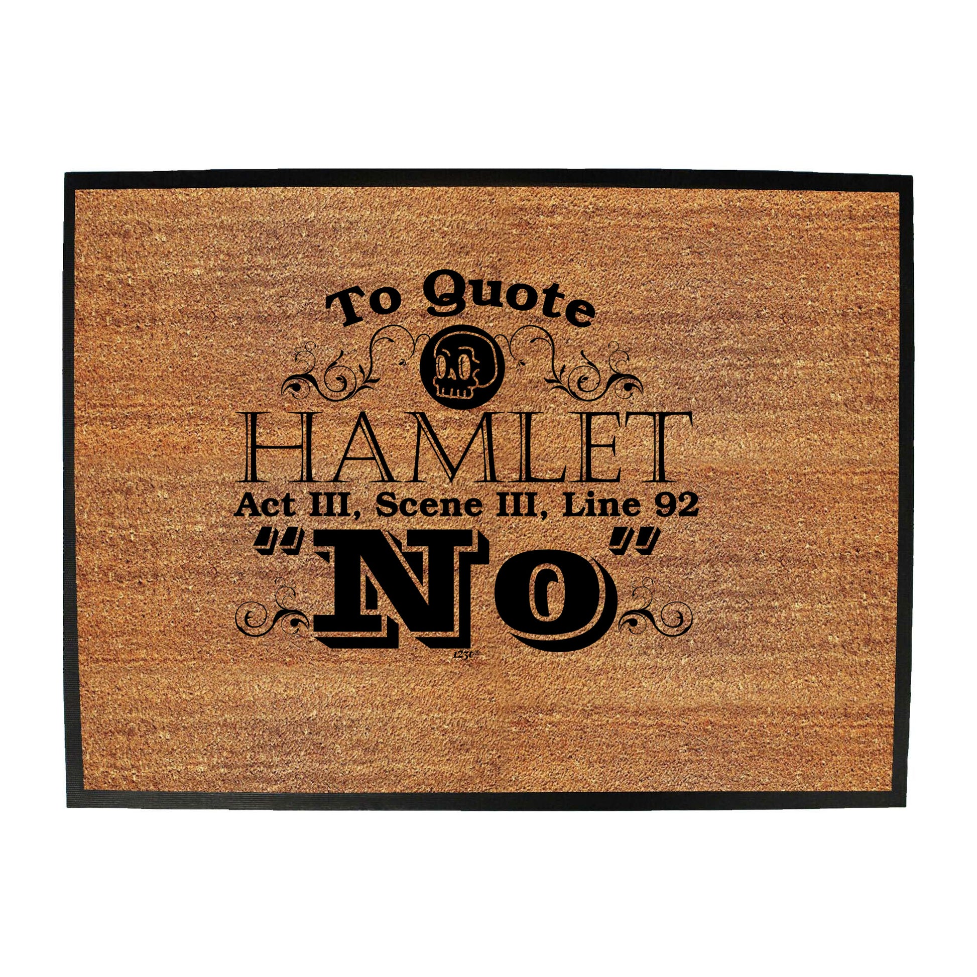 To Quote Hamlet No - Funny Novelty Doormat