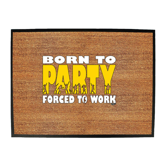 Born To Party - Funny Novelty Doormat