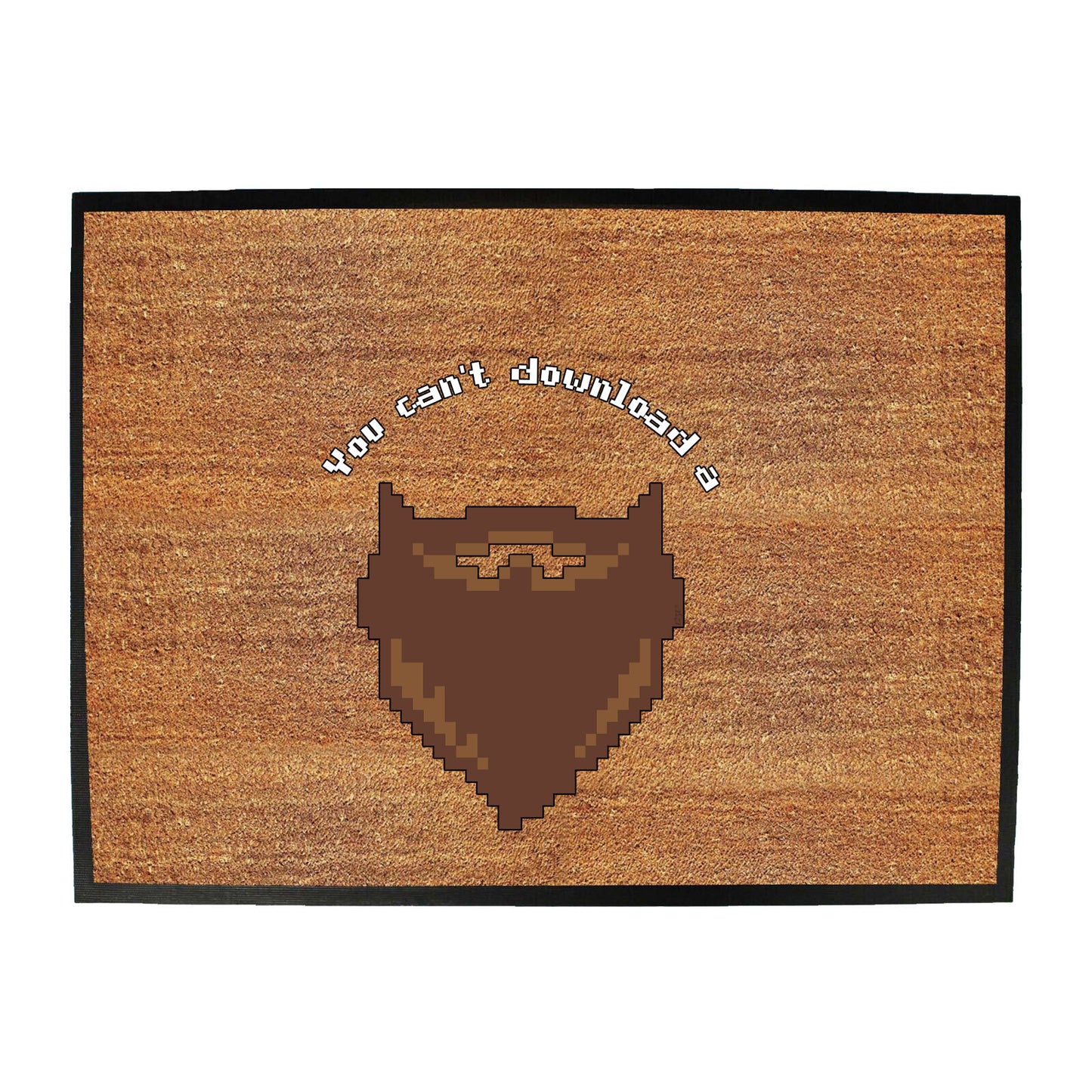 You Cant Download A Beard - Funny Novelty Doormat