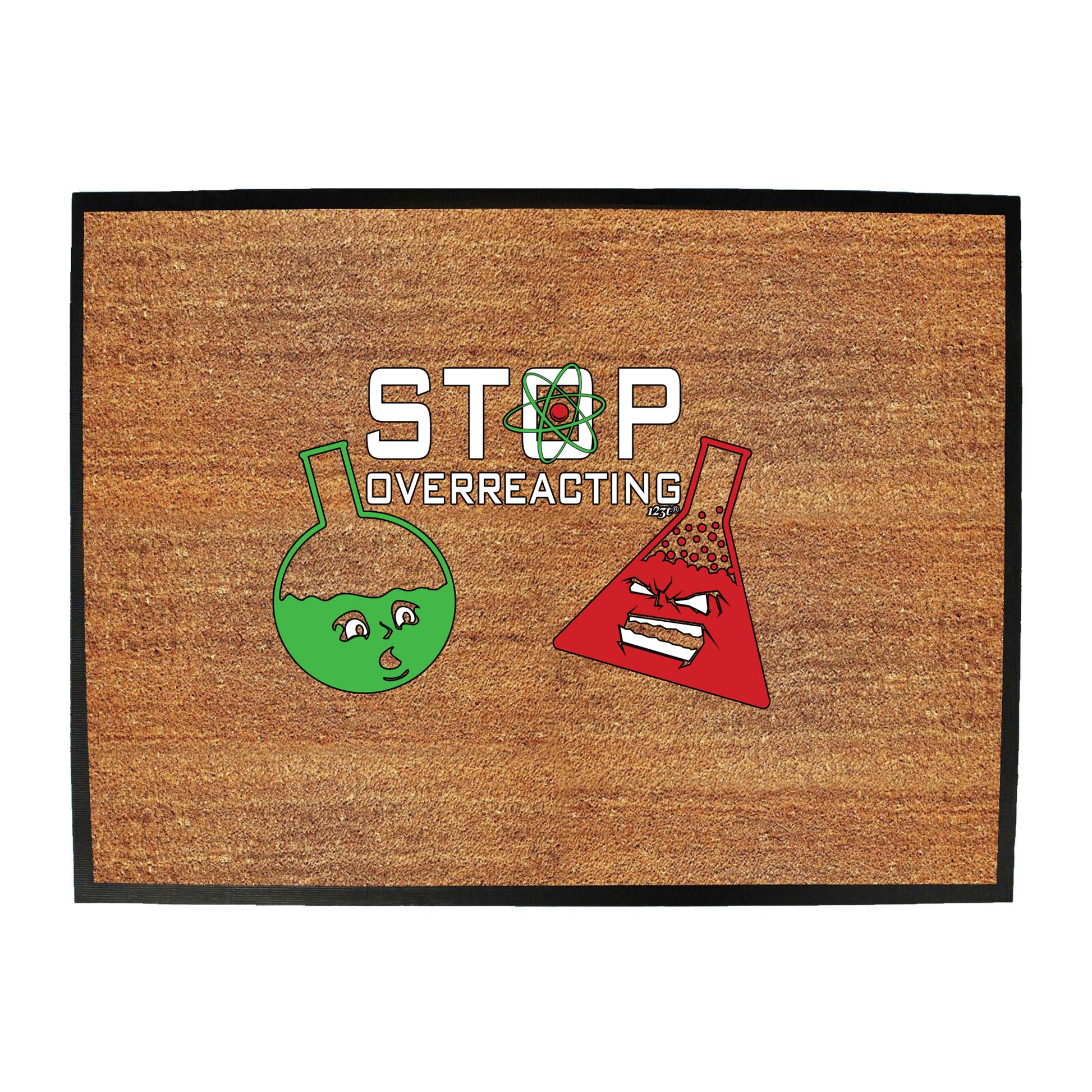Stop Overreacting - Funny Novelty Doormat