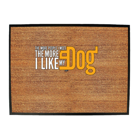 More Love My Dog - Funny Novelty Doormat